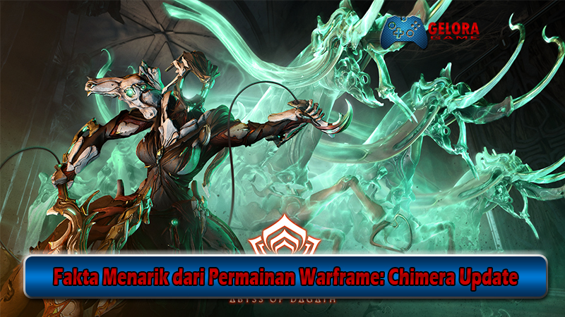 Fakta Menarik dari Permainan Warframe Chimera Update